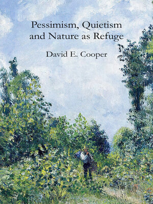 cover image of Pessimism, Quietism and Nature as Refuge